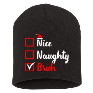 Nice Naughty Bruh Funny Matching Christmas List Santa Claus Short Acrylic Beanie