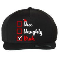 Nice Naughty Bruh Funny Matching Christmas List Santa Claus Wool Snapback Cap