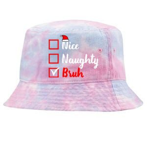 Nice Naughty Bruh Funny Matching Christmas List Santa Claus Tie-Dyed Bucket Hat