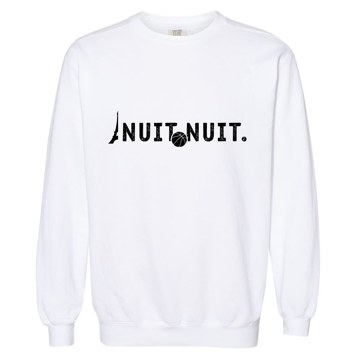 Nuit Nuit Basketball Night French Words Paris Tower Garment-Dyed Sweatshirt