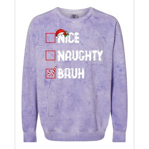 Nice Naughty Bruh Santa Checklist Funny Colorblast Crewneck Sweatshirt