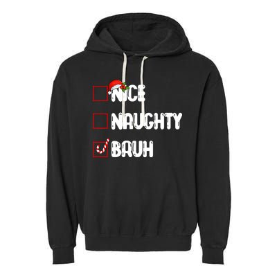 Nice Naughty Bruh Santa Checklist Funny Garment-Dyed Fleece Hoodie