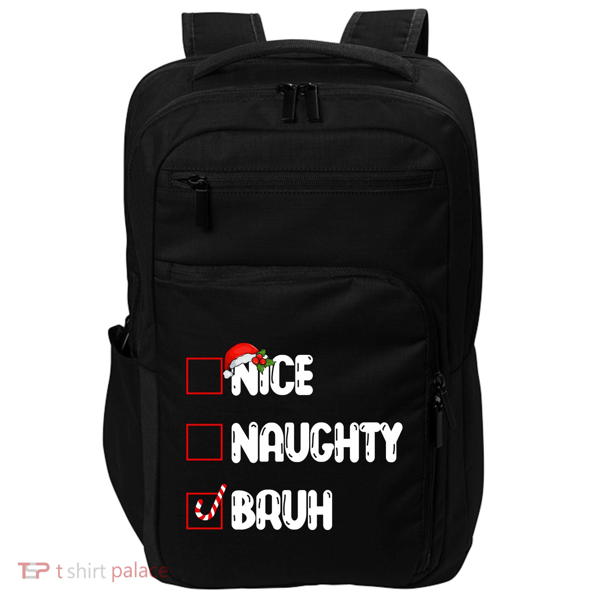 Nice Naughty Bruh Santa Checklist Funny Impact Tech Backpack