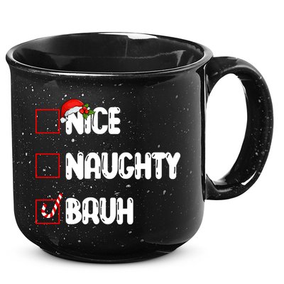 Nice Naughty Bruh Santa Checklist Funny 15oz Campfire Ceramic Mug