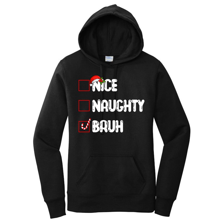 Nice Naughty Bruh Santa Checklist Funny Women's Pullover Hoodie