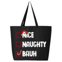 Nice Naughty Bruh Santa Checklist Funny 25L Jumbo Tote