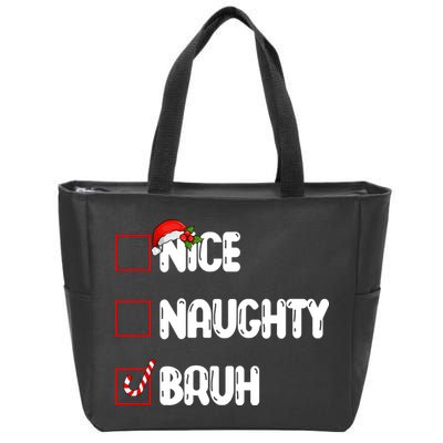 Nice Naughty Bruh Santa Checklist Funny Zip Tote Bag