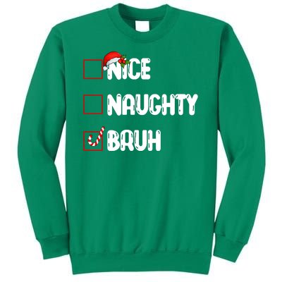 Nice Naughty Bruh Santa Checklist Funny Sweatshirt