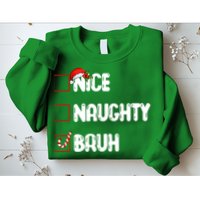 Nice Naughty Bruh Santa Checklist Funny Sweatshirt