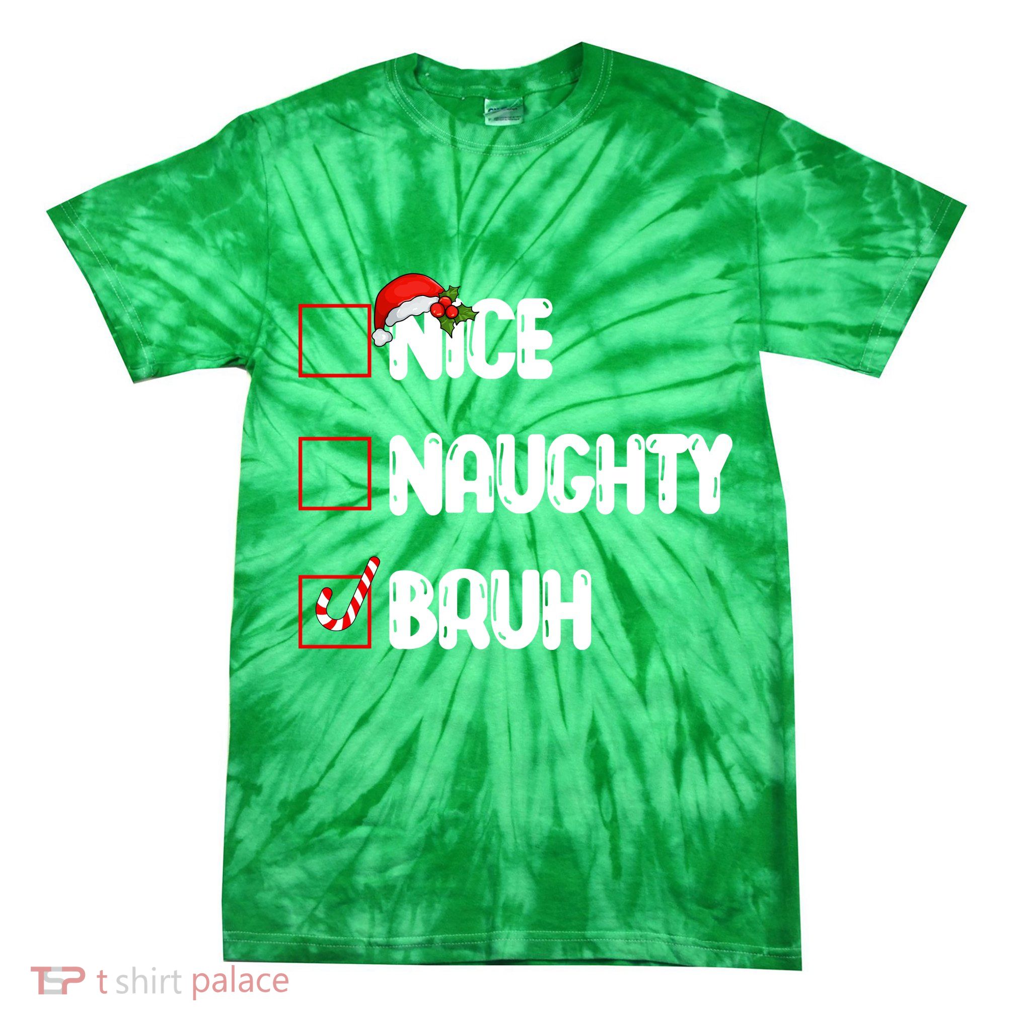 Nice Naughty Bruh Santa Checklist Funny Tie-Dye T-Shirt