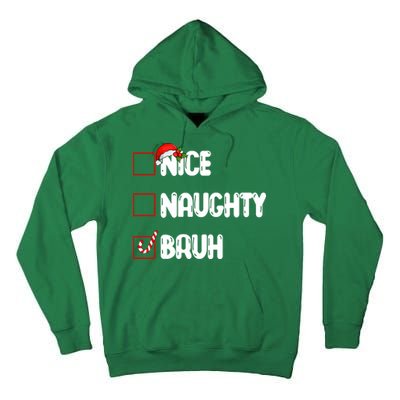 Nice Naughty Bruh Santa Checklist Funny Tall Hoodie