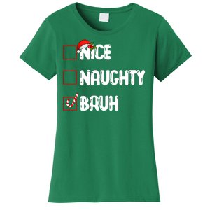 Nice Naughty Bruh Santa Checklist Funny Women's T-Shirt