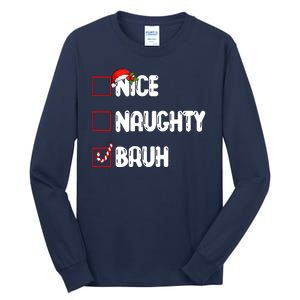 Nice Naughty Bruh Santa Checklist Funny Tall Long Sleeve T-Shirt