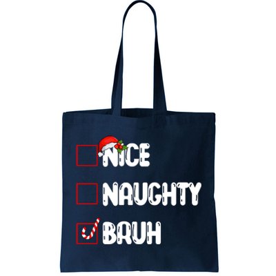 Nice Naughty Bruh Santa Checklist Funny Tote Bag