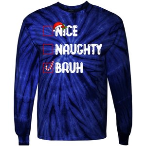 Nice Naughty Bruh Santa Checklist Funny Tie-Dye Long Sleeve Shirt