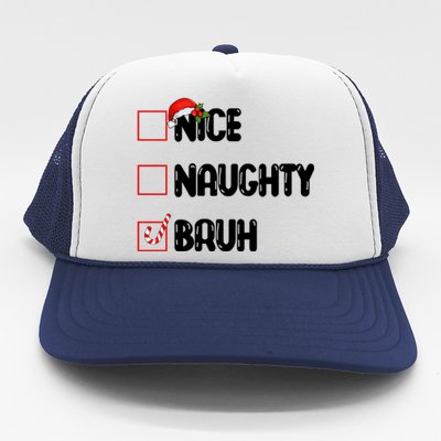 Nice Naughty Bruh Santa Checklist Funny Trucker Hat