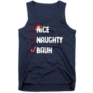 Nice Naughty Bruh Santa Checklist Funny Tank Top