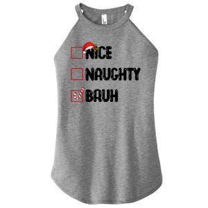 Nice Naughty Bruh Santa Checklist Funny Women's Perfect Tri Rocker Tank