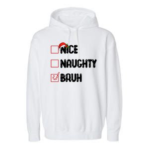 Nice Naughty Bruh Santa Checklist Funny Garment-Dyed Fleece Hoodie