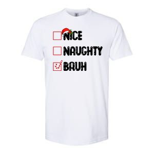 Nice Naughty Bruh Santa Checklist Funny Softstyle CVC T-Shirt