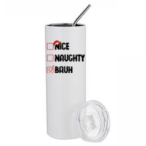 Nice Naughty Bruh Santa Checklist Funny Stainless Steel Tumbler