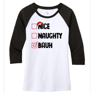 Nice Naughty Bruh Santa Checklist Funny Women's Tri-Blend 3/4-Sleeve Raglan Shirt