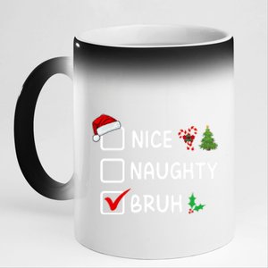 Nice Naughty Bruh Christmas List Santa Hat Funny Xmas Gift 11oz Black Color Changing Mug