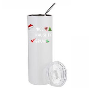 Nice Naughty Bruh Christmas List Santa Hat Funny Xmas Gift Stainless Steel Tumbler