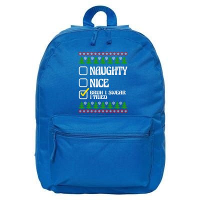 Nice Naughty Bruh I Swear I Tried Xmas Santa List Gift 16 in Basic Backpack