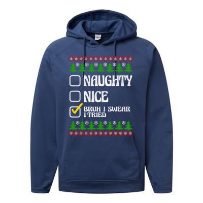 Nice Naughty Bruh I Swear I Tried Xmas Santa List Gift Performance Fleece Hoodie