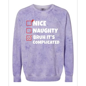 Nice Naughty Bruh ItS Complicated Xmas Santa List Funny Gift Colorblast Crewneck Sweatshirt