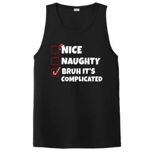 Nice Naughty Bruh ItS Complicated Xmas Santa List Funny Gift PosiCharge Competitor Tank