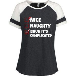 Nice Naughty Bruh ItS Complicated Xmas Santa List Funny Gift Enza Ladies Jersey Colorblock Tee