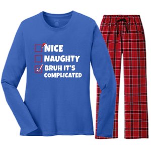 Nice Naughty Bruh ItS Complicated Xmas Santa List Funny Gift Women's Long Sleeve Flannel Pajama Set 