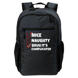 Nice Naughty Bruh ItS Complicated Xmas Santa List Funny Gift Daily Commute Backpack