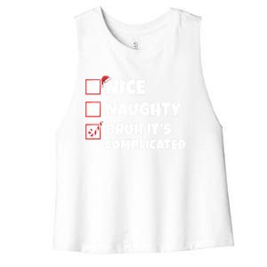 Nice Naughty Bruh ItS Complicated Xmas Santa List Funny Gift Women's Racerback Cropped Tank