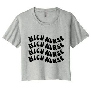 Nicu Nurse Cute Nursing Appreciation Nurse Week Groovy Gift Women's Crop Top Tee