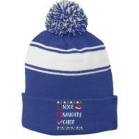 Nice Naughty Chef Funny Ugly Christmas List Family Xmas Gift Stripe Pom Pom Beanie