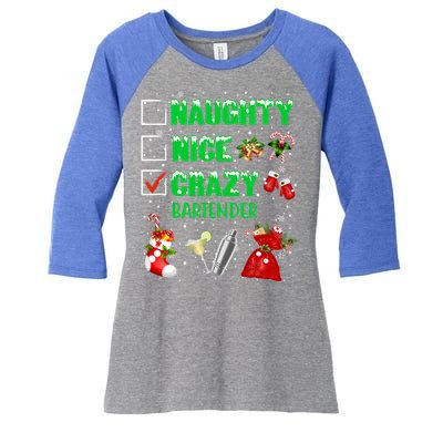 Naughty Nice Crazy Bartender Christmas Xmas Gift Women's Tri-Blend 3/4-Sleeve Raglan Shirt