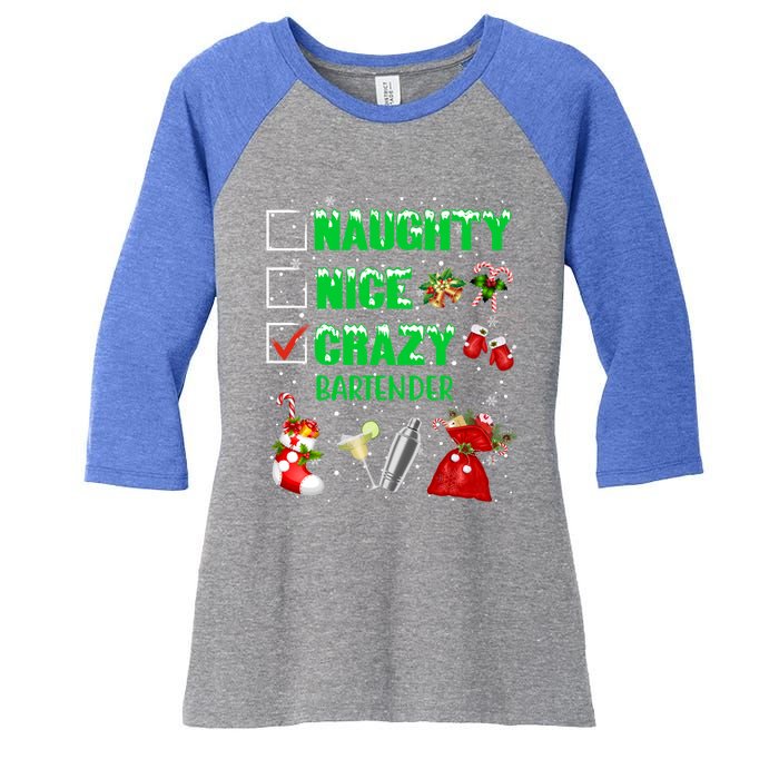 Naughty Nice Crazy Bartender Christmas Xmas Gift Women's Tri-Blend 3/4-Sleeve Raglan Shirt