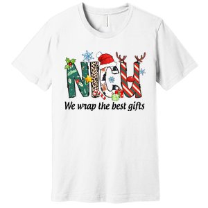 Nicu Nurse Christmas We Wrap The Best Gifts Premium T-Shirt