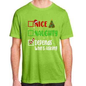 Nice Naughty Depends WhoS Asking Christmas List Holiday Gift Adult ChromaSoft Performance T-Shirt