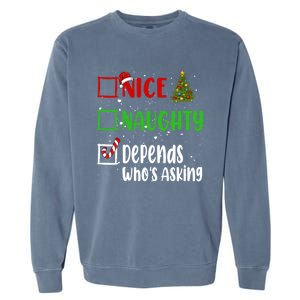 Nice Naughty Depends WhoS Asking Christmas List Holiday Gift Garment-Dyed Sweatshirt