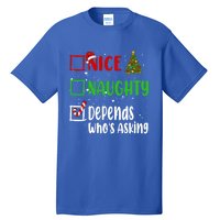 Nice Naughty Depends WhoS Asking Christmas List Holiday Gift Tall T-Shirt