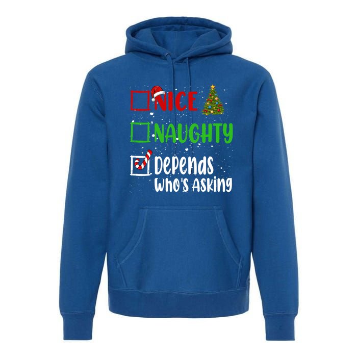 Nice Naughty Depends WhoS Asking Christmas List Holiday Gift Premium Hoodie