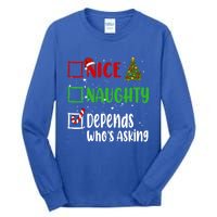 Nice Naughty Depends WhoS Asking Christmas List Holiday Gift Tall Long Sleeve T-Shirt