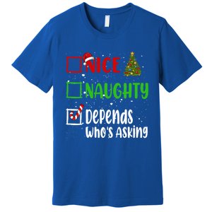 Nice Naughty Depends WhoS Asking Christmas List Holiday Gift Premium T-Shirt