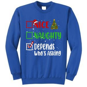 Nice Naughty Depends WhoS Asking Christmas List Holiday Gift Tall Sweatshirt