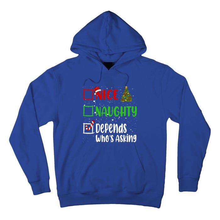 Nice Naughty Depends WhoS Asking Christmas List Holiday Gift Tall Hoodie