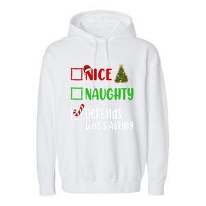 Nice Naughty Depends WhoS Asking Christmas List Holiday Gift Garment-Dyed Fleece Hoodie